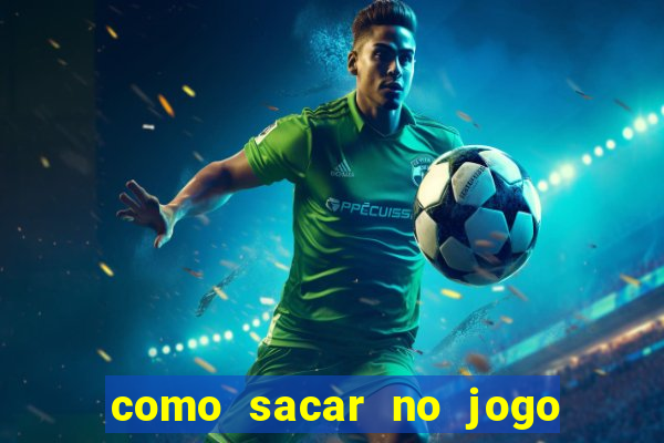 como sacar no jogo do tigrinho