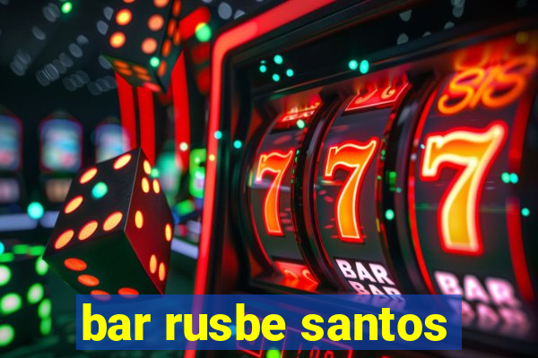 bar rusbe santos