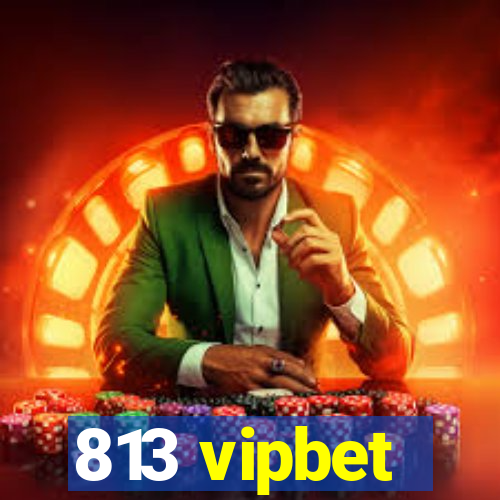 813 vipbet