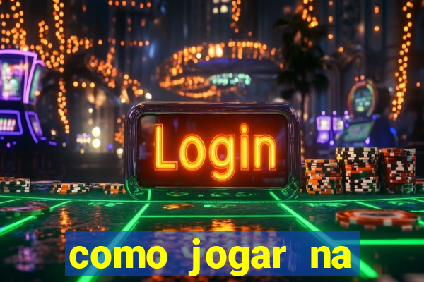 como jogar na esporte da sorte