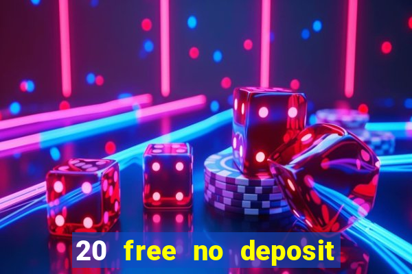 20 free no deposit casino uk 2019