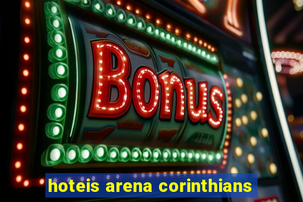 hoteis arena corinthians