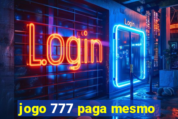 jogo 777 paga mesmo