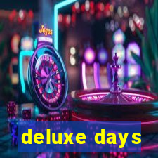 deluxe days