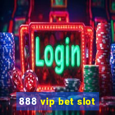 888 vip bet slot