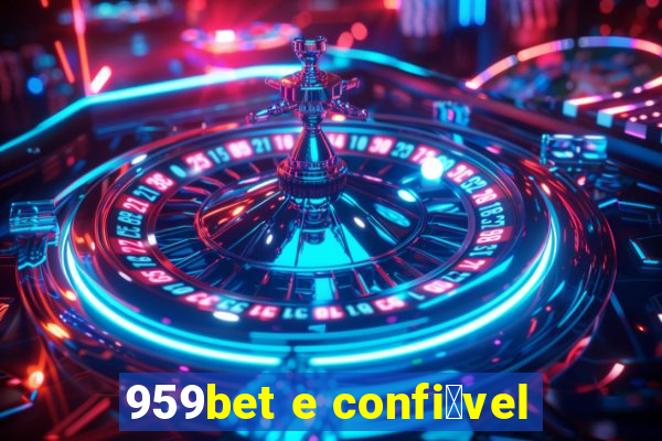 959bet e confi谩vel