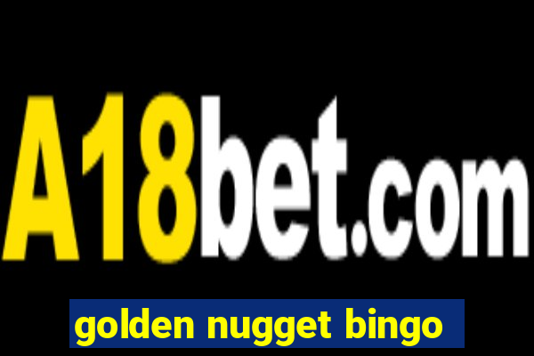 golden nugget bingo