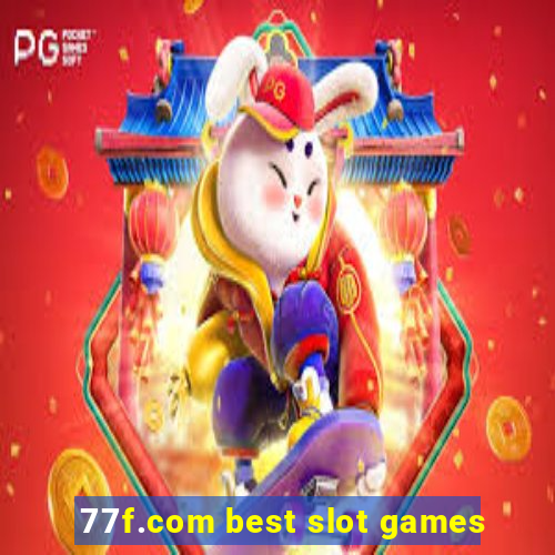 77f.com best slot games