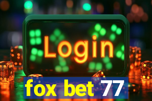 fox bet 77