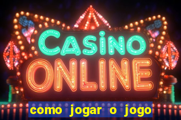 como jogar o jogo do tigrinho para ganhar dinheiro