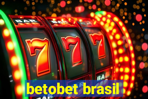 betobet brasil