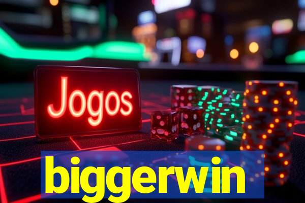 biggerwin