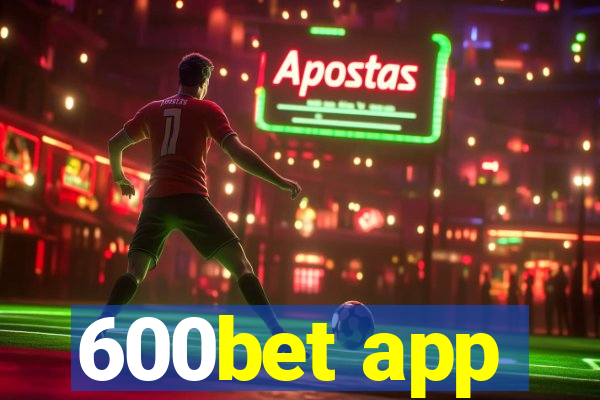 600bet app