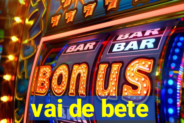 vai de bete