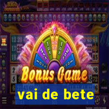 vai de bete