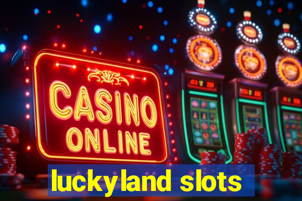 luckyland slots