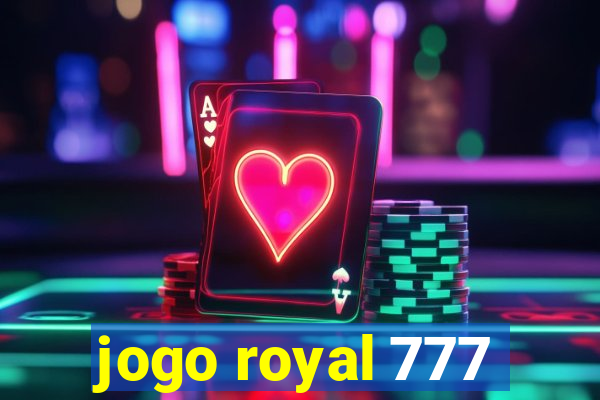 jogo royal 777