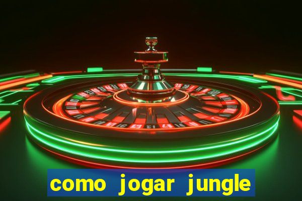 como jogar jungle league of legends