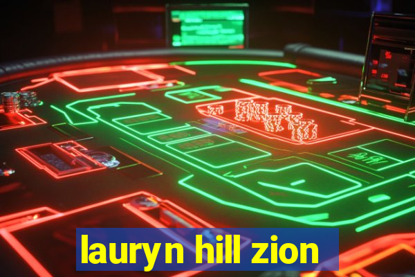 lauryn hill zion