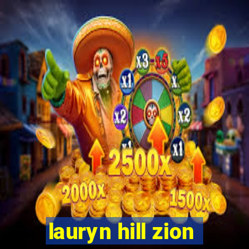 lauryn hill zion