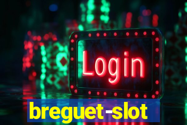 breguet-slot