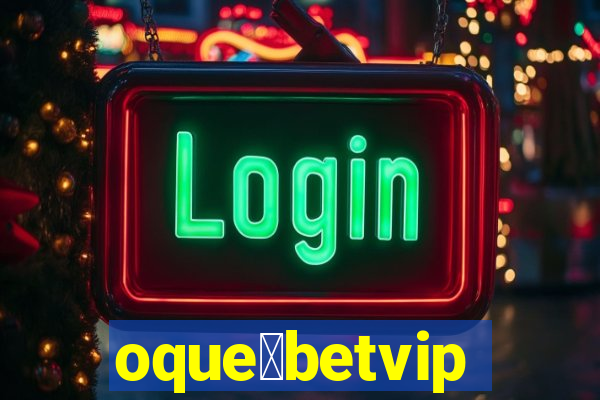 oque茅betvip