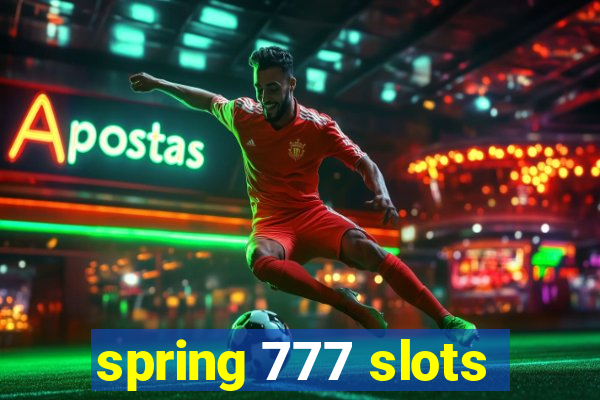 spring 777 slots