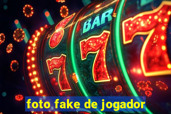 foto fake de jogador