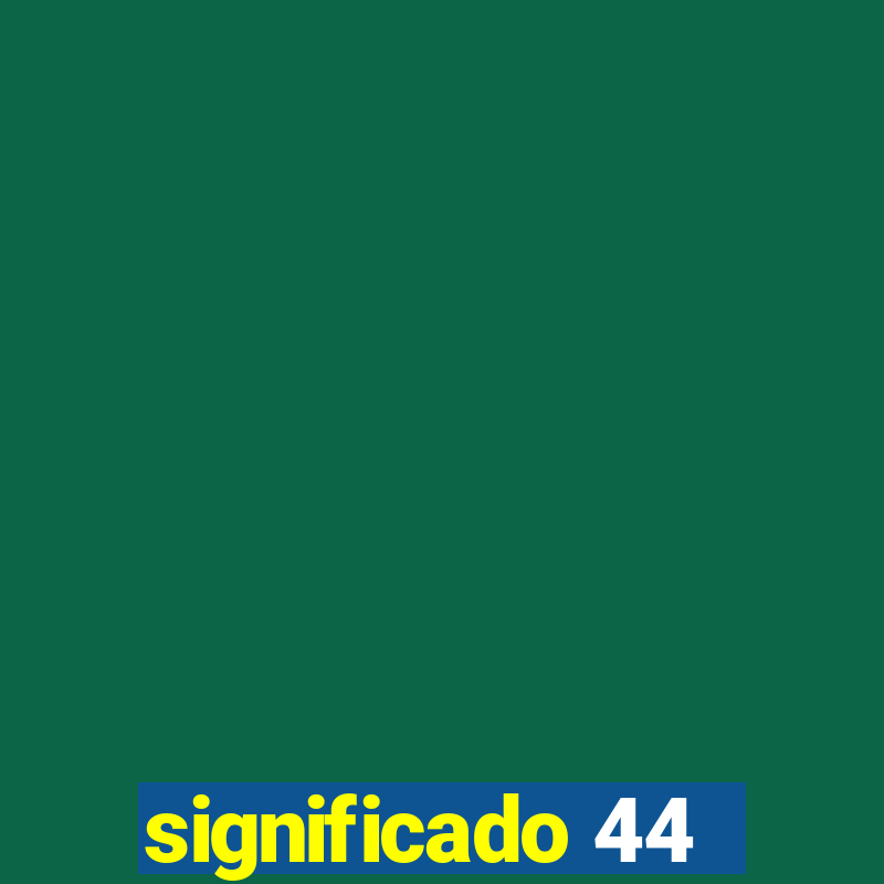 significado 44