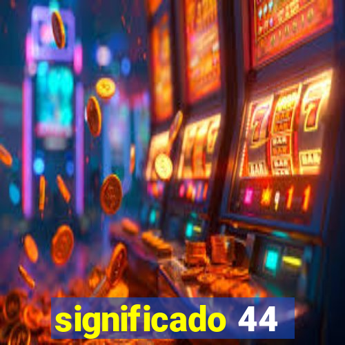 significado 44