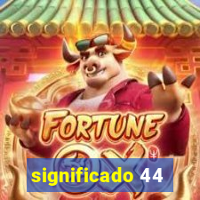 significado 44