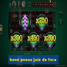 bono pneus juiz de fora