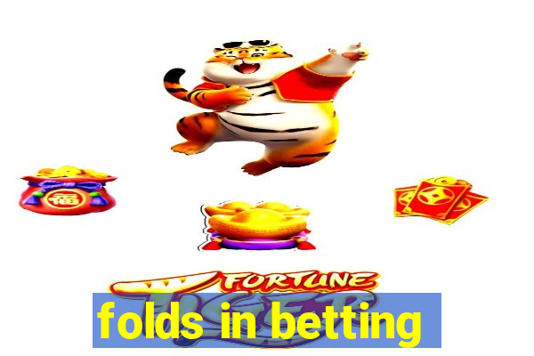 folds in betting