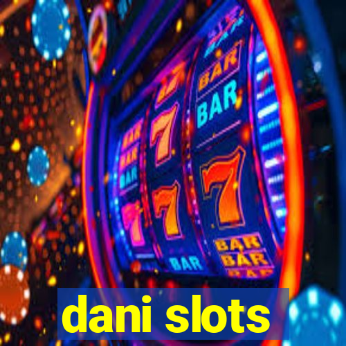 dani slots