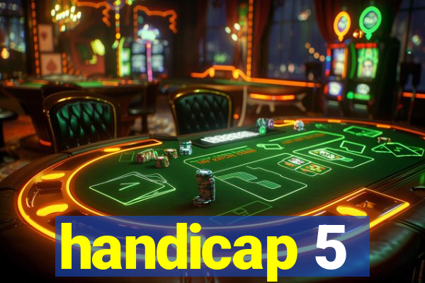 handicap 5