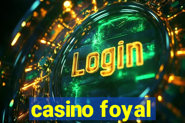 casino foyal