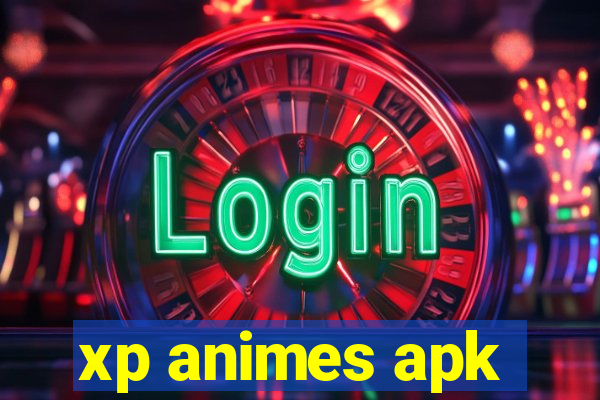 xp animes apk