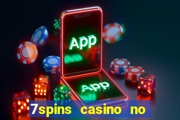 7spins casino no deposit bonus codes