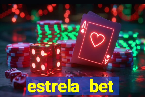 estrela bet depósito mínimo 1 real