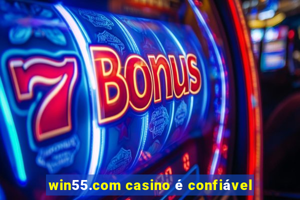 win55.com casino é confiável