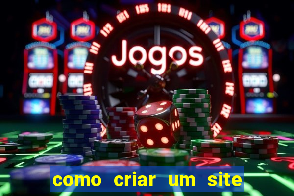 como criar um site de jogos de apostas