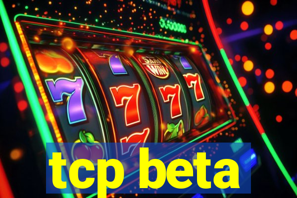 tcp beta