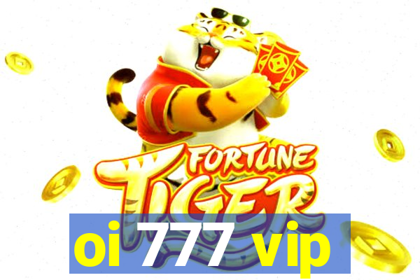 oi 777 vip