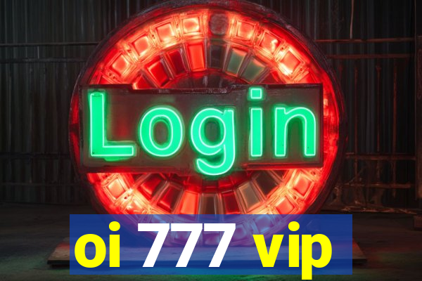 oi 777 vip