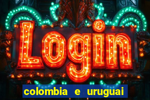 colombia e uruguai onde assistir