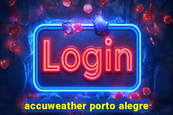 accuweather porto alegre