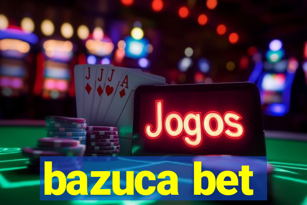 bazuca bet