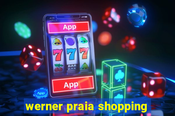 werner praia shopping