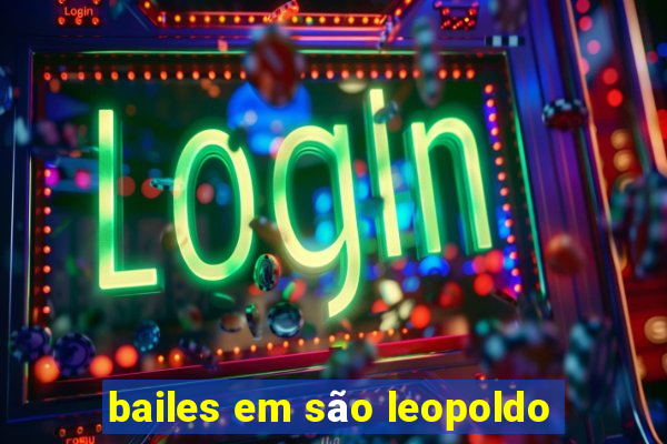 bailes em são leopoldo