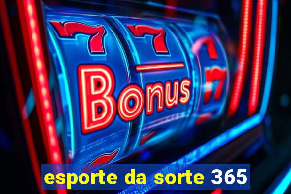 esporte da sorte 365